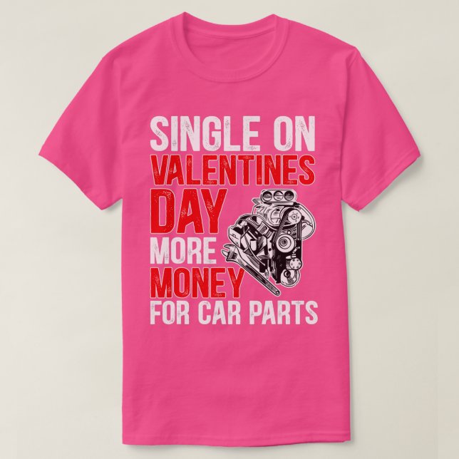 T-shirt Single On Valentine's Day Plus d'argent pour les p (Design devant)