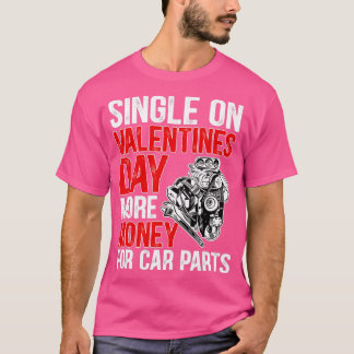 T-shirt Single On Valentine's Day Plus d'argent pour les p