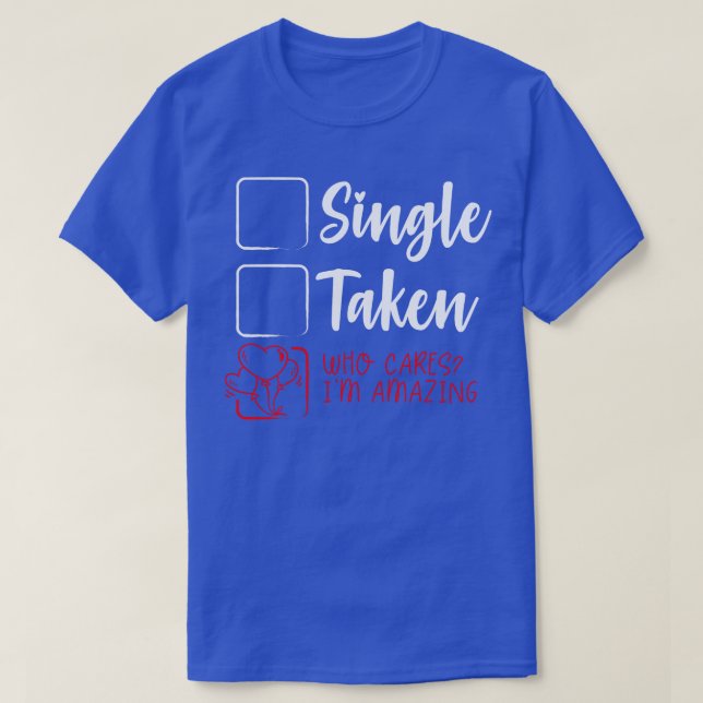 T-shirt Single ou Taken qui m'intéresse Je suis Extraordin (Design devant)