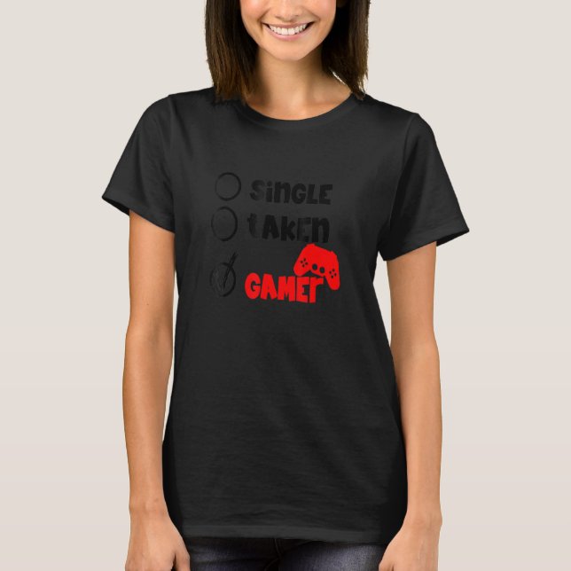 T-shirt Single Taken Gamer Happy Valentine's Day Apparel f (Devant)
