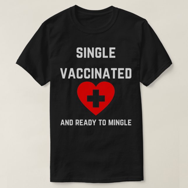 T-shirt Single, Vaccinated and Ready to Mingle 2021 Funny  (Design devant)