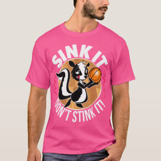 T-shirt Sink It Don'T Stink It Basketball Edition