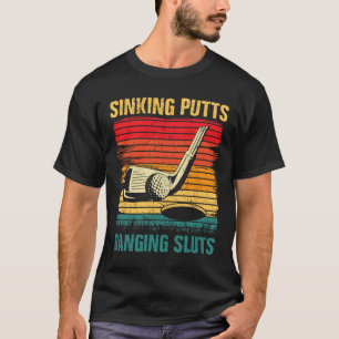 T-shirt Sinking Putts Banging-Salopes Joueur de golf Entra