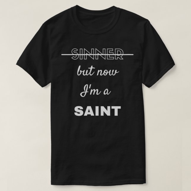 T-shirt Sinner mais maintenant je suis un Saint (Design devant)