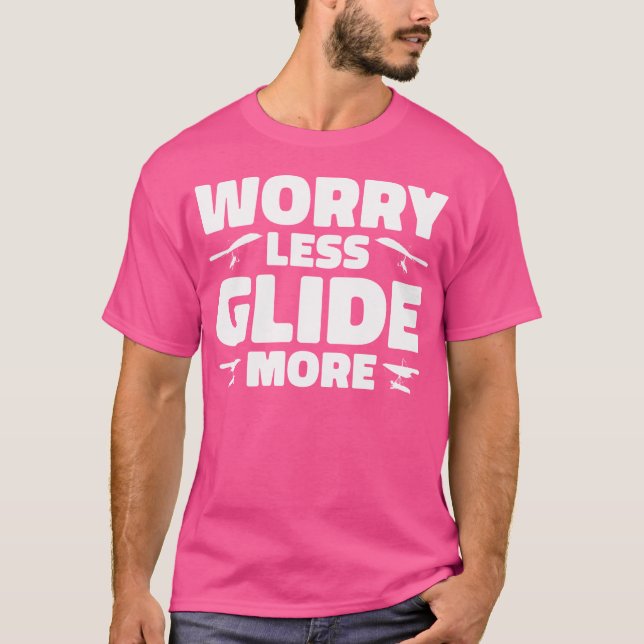 T-shirt S'inquiéter moins Glisser plus Planeur Planeur (Devant)