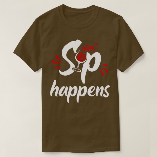T-shirt Sip arrive Drôle cadeaux de vin (Design devant)