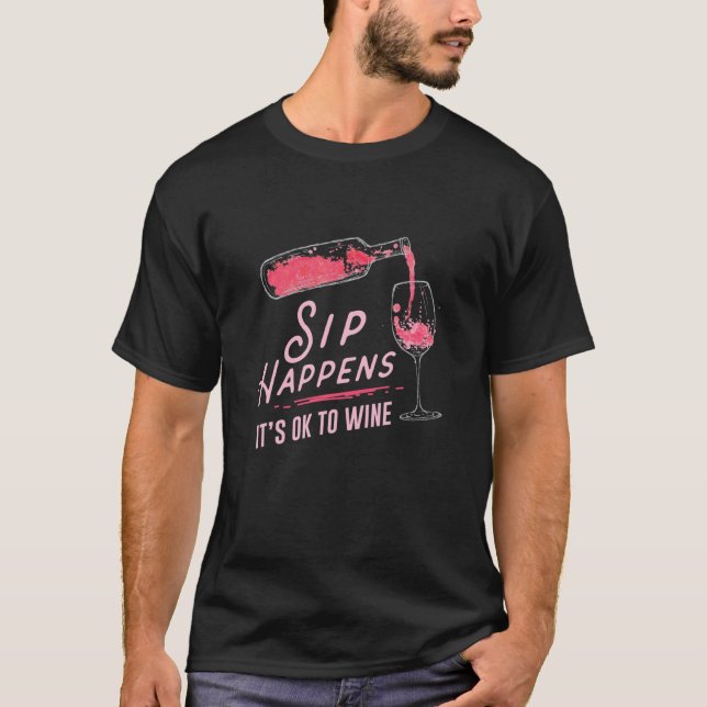 T-shirt Sip Happens It's Ok To Wine (Devant)