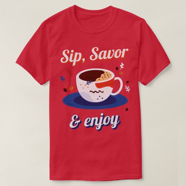 T-shirt Sip Savourez Un Grand Café-Maker (Design devant)