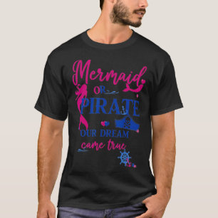 T-shirt Sirène ou pirate Notre rêve est devenu réalité Gen