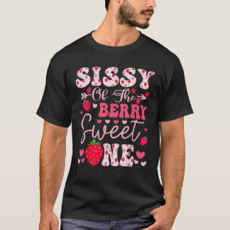 T-shirt Sissy Of The Berry Sweet One Strawberry 1Er Birthd