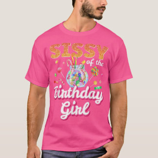 T-shirt Sissy Of The Birthday Girls Candy Famille À Thème 