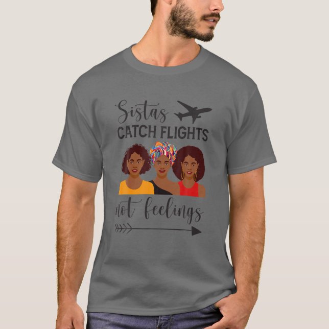 T-shirt Sistas Catch Vols Pas Sentiments (Devant)