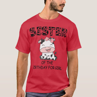 T-shirt Sister of the Birthday For Girl Cow Farm First Bir