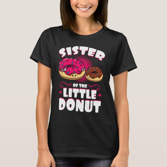 T-shirt Sister Of The Little Donut Dessert Food Doughnut S (Devant)