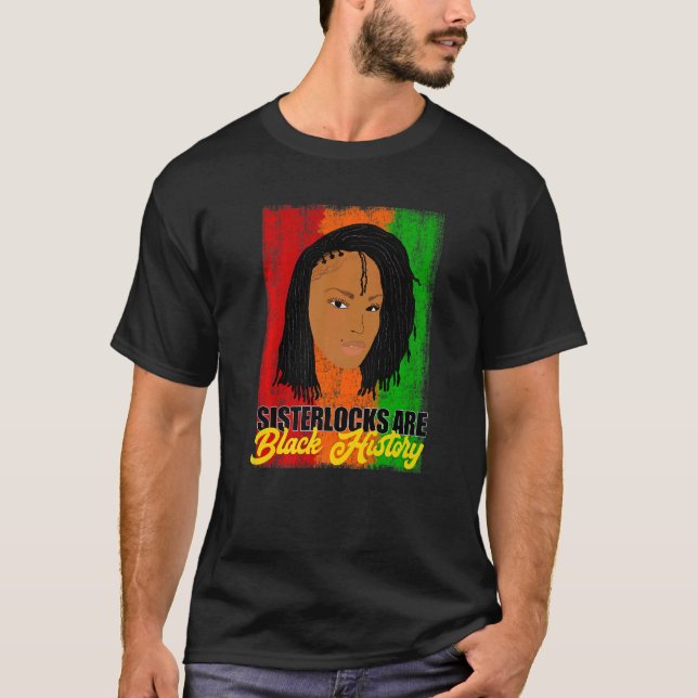 T-shirt Sisterlocks are Black History Month Locs (Devant)