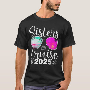 T-shirt Sisters Cruise 2025 Sister Cruising Vacation Trip