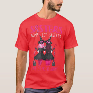 T-shirt Sisters Don't Let Sisters Fight Cancer Alone Breas