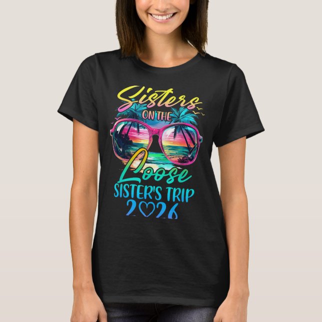 T-shirt Sisters On The Loose Sisters Trip 2026 Funny Summe (Devant)