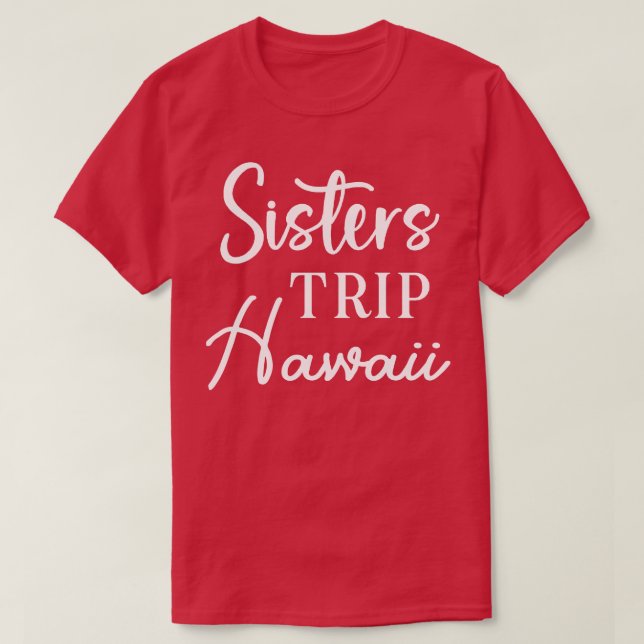 T-shirt Sisters Trip Hawaii (Design devant)