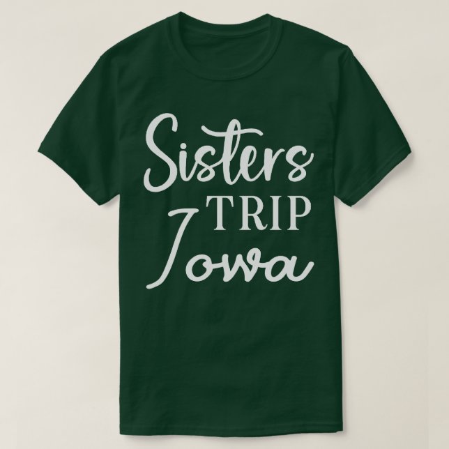 T-shirt Sisters Trip Iowa (Design devant)