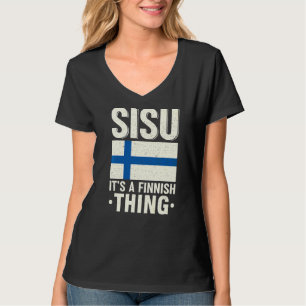 T-shirt Sisu C'est une chose finlandaise Finlande Fiag Suo