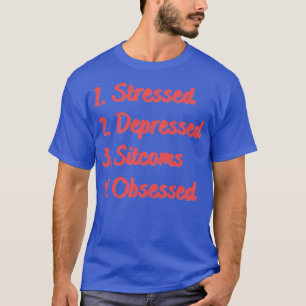 T-shirt Sitcoms stressés et déprimés observés