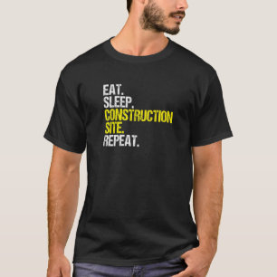 T-shirt Site de construction Mangez Sleep Travailleur de c