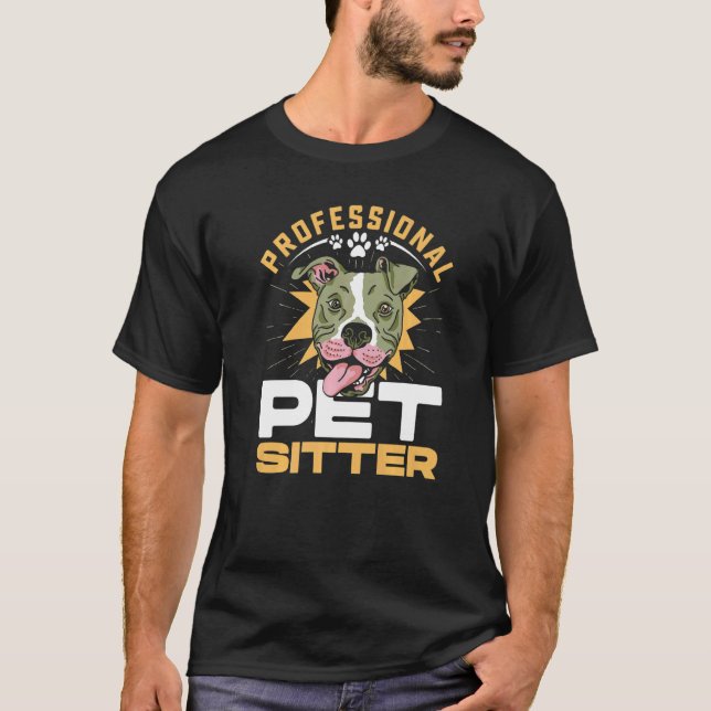 T-shirt Sitter Professionnel Animaux De Compagnie Est Plus (Devant)