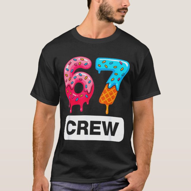 T-shirt Six Seven 67 Birthday Crew Ice Cream Cake Gen Alph (Devant)