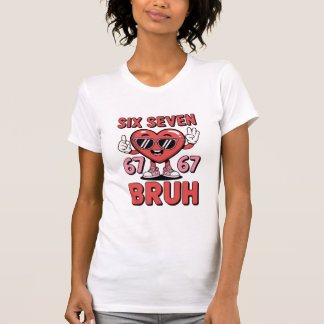 T-shirt Six Seven 67 Bruh – Funny Retro Valentine Heart Sh