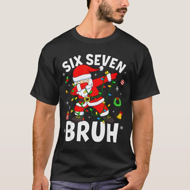 T-shirt Six Seven 67 Gen Z Alpha Meme Bruh Christmas Dabbi (Devant)