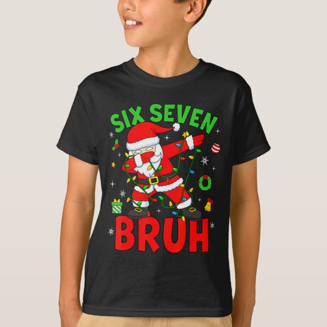 T-shirt Six Seven 67 Gen Z Alpha Meme Bruh Christmas Dabbi (Devant)