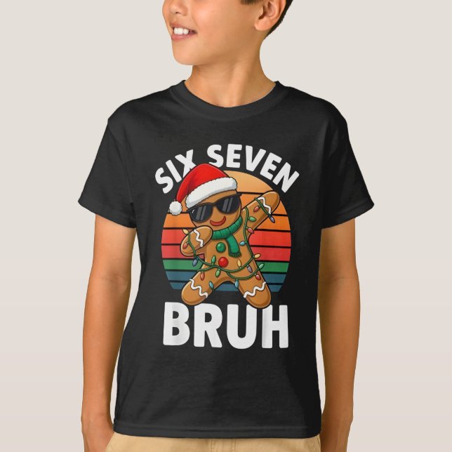 T-shirt Six Seven 6 7 Meme Dabbing Gingerbread Christmas B (Devant)