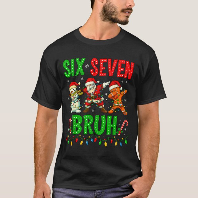 T-shirt Six Seven 6 7 Meme Dabbing Santa Gingerbread Chris (Devant)