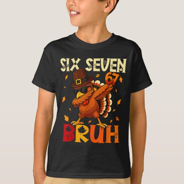 T-shirt Six Seven Bruh 6 7 Meme Dabbing Turkey Thanksgivin (Devant)