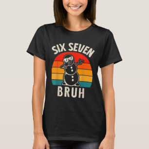T-shirt Six Seven Bruh Bonhomme de Neige 67 Meme Six Seven