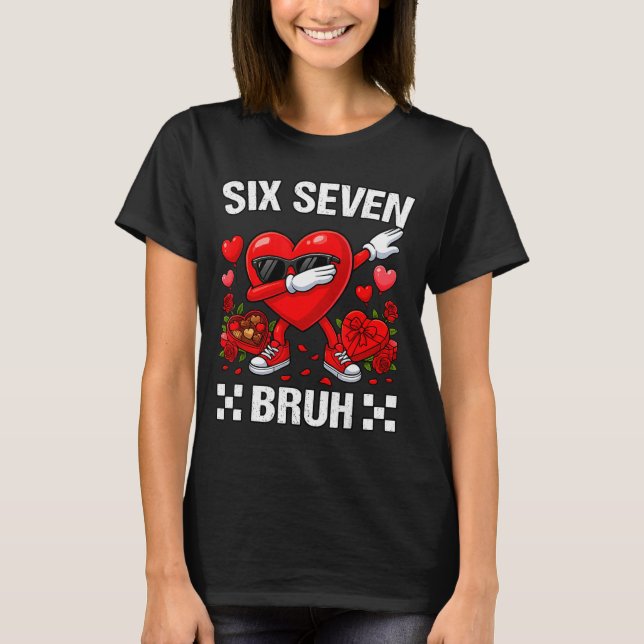 T-shirt Six Seven Bruh Dabbing Heart Valentine Funny For G (Devant)
