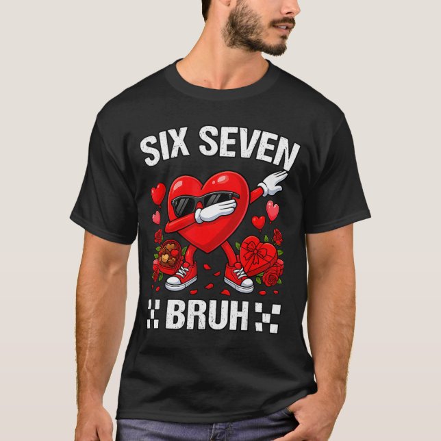 T-shirt Six Seven Bruh Dabbing Heart Valentine Funny For G (Devant)