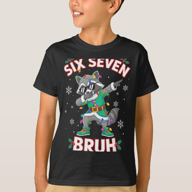 T-shirt Six Seven Bruh Dabbing Raccoon Funny Christmas 6 7 (Devant)