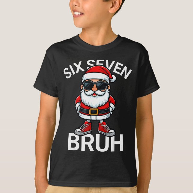 T-shirt Six Seven Bruh Funny 67 Meme Christmas Santa  (Devant)