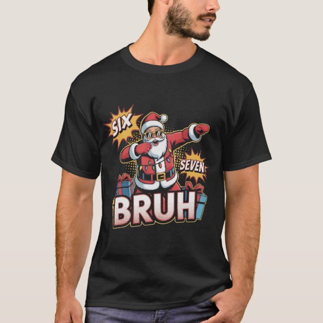 T-shirt Six Seven Bruh Funny Christmas Shirt | Dabbing San (Devant)