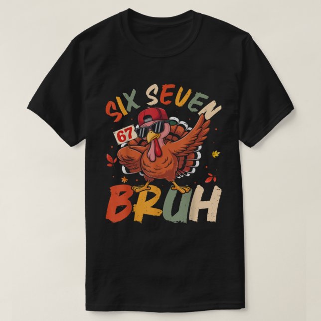 T-shirt Six Seven Bruh Funny Turkey Meme Art (Design devant)