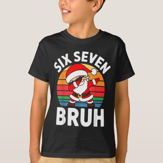 T-shirt Six Seven Bruh Santa Dabbing Christmas  (Devant)