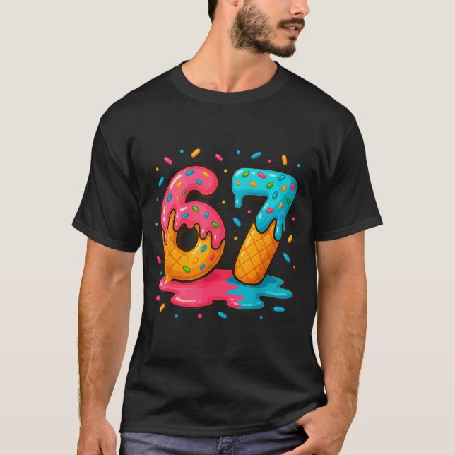 T-shirt Six Seven Ice Cream Drip Cool Meme 67 Funny Number (Devant)