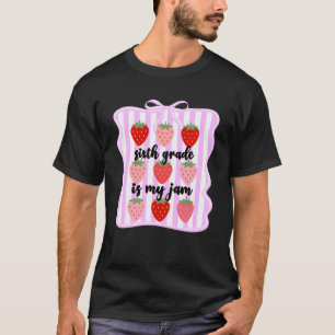 T-shirt Sixième année est mon jam Strawberry Mignonne 6ème
