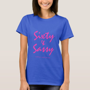 T-shirt Sixty & Sassy Neon rose Nom 60e anniversaire Cadea