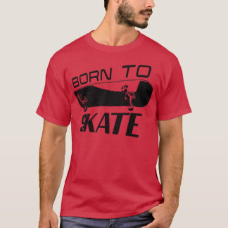 T-shirt Skate Saying Skateboard Skateboarder