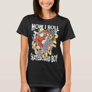 T-shirt Skateboard Boy How I Roll Père Noël On Skateboard