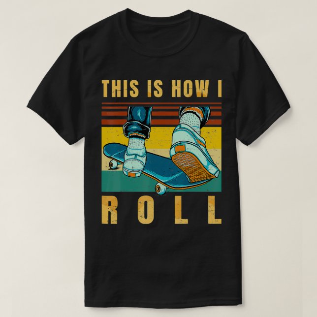 T-shirt Skateboard Cadeaux Patineur C'est comment je roule (Design devant)