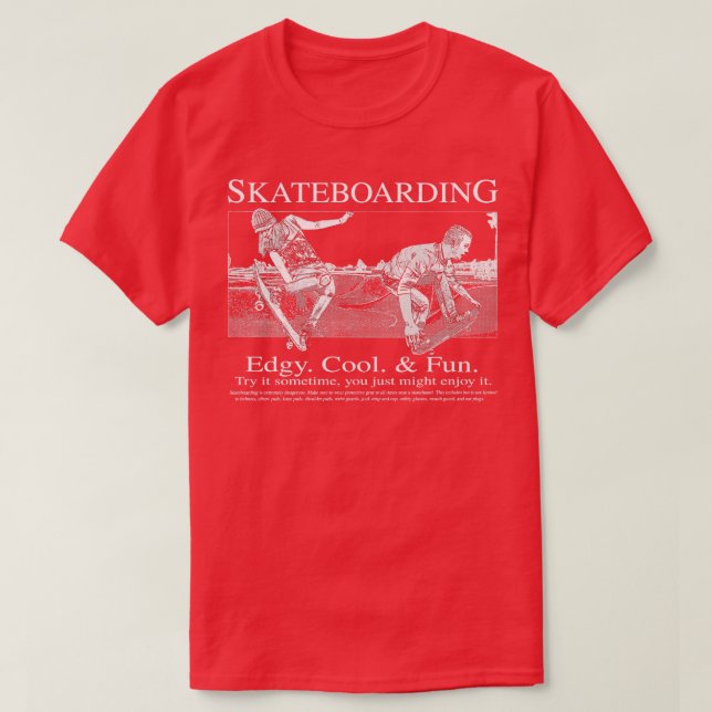 T-shirt Skateboard Edgy Fun et Cool (Design devant)